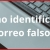 ¿Cómo identificar un correo falso?